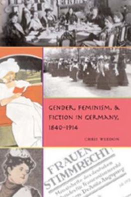 Gender, Feminism, and Fiction in Germany, 1840-1914