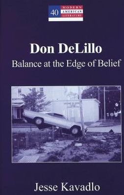 Don DeLillo: Balance at the Edge of Belief