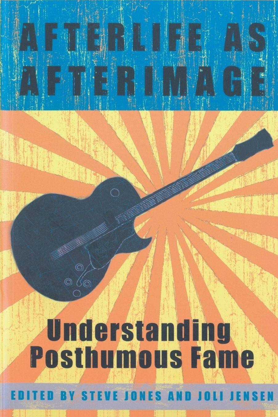 Afterlife As Afterimage: Understanding Posthumous Fame