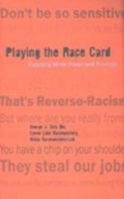 Playing the Race Card: Exposing White Power and Privilege