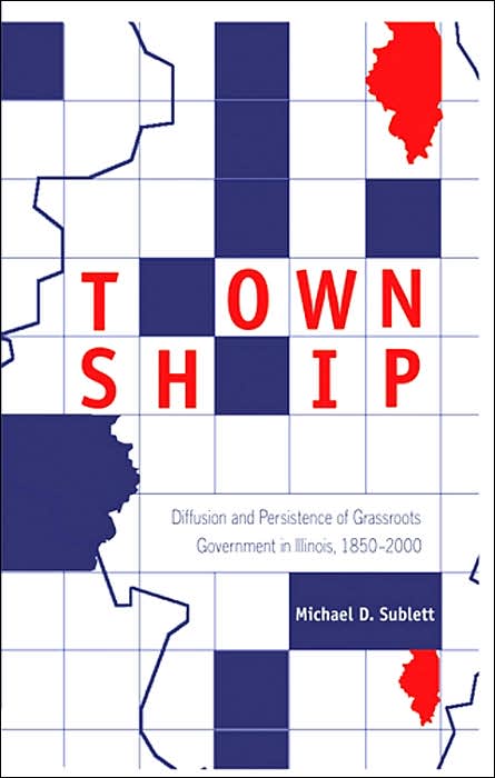 Township: Diffusion and Persistence of Grassroots Government in Illinois, 1850-2000