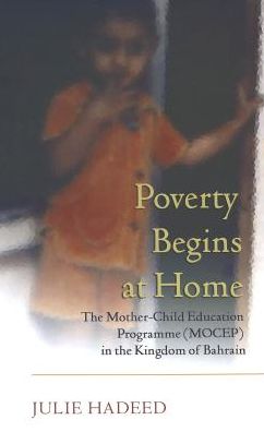Poverty Begins at Home: The Mother-Child Education Programme (MOCEP) in the Kingdom of Bahrain