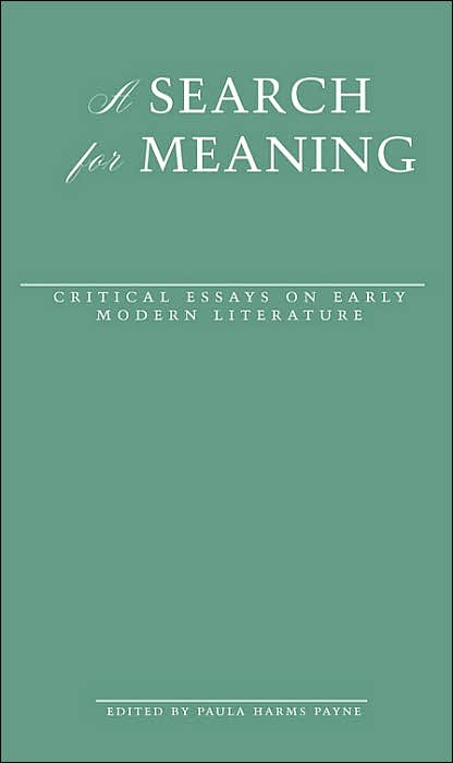 Search for Meaning: Critical Essays on Early Modern Literature
