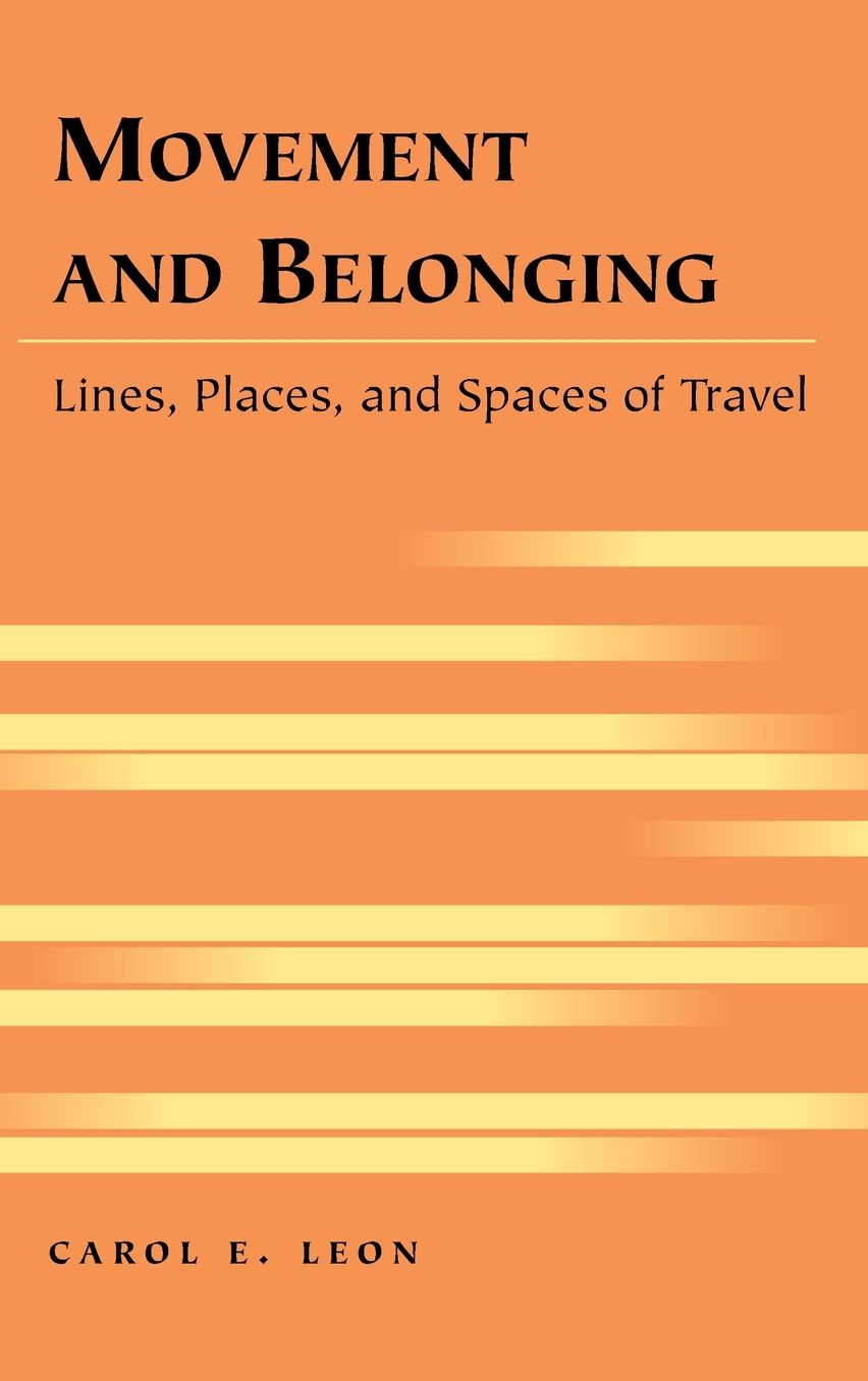 Movement and Belonging: Lines, Places, and Spaces of Travel