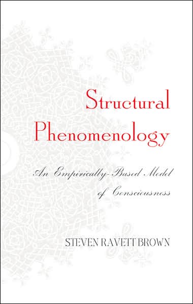 Structural Phenomenology: An Empirically-Based Model of Consciousness