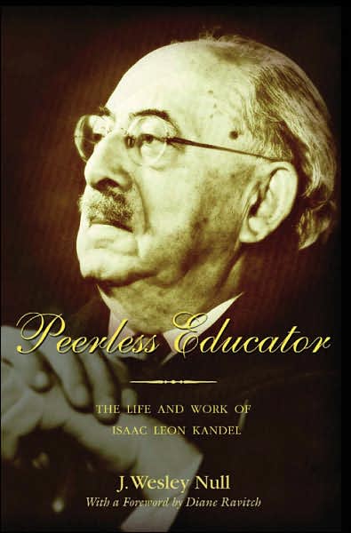 Peerless Educator: The Life and Work of Isaac Leon Kandel