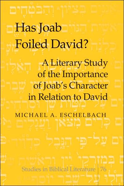 Has Joab Foiled David?: A Literary Study of the Importance of Joab's Character in Relation to David