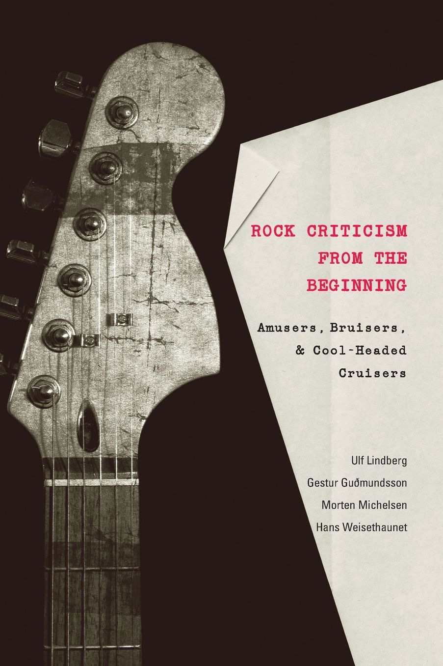 Rock Criticism from the Beginning: Amusers, Bruisers, and Cool-Headed Cruisers