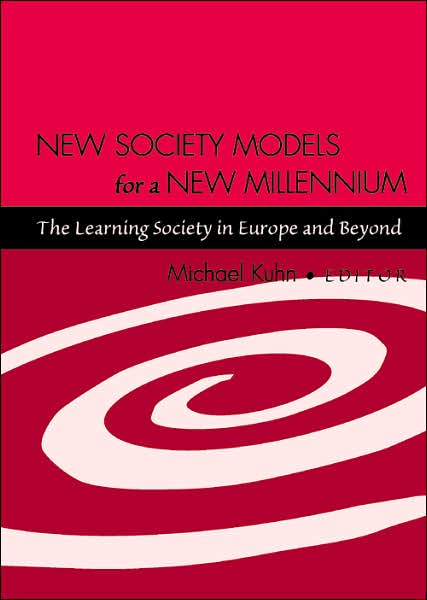 New Society Models for a New Millenium: The Learning Society in Europe and Beyond