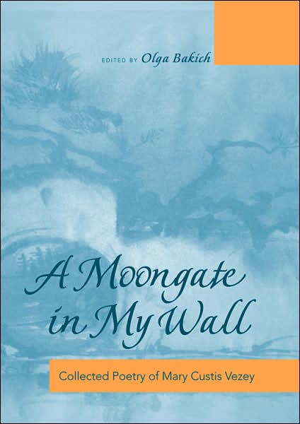 A Moongate in My Wall: Collected Poetry of Mary Custis Vezey