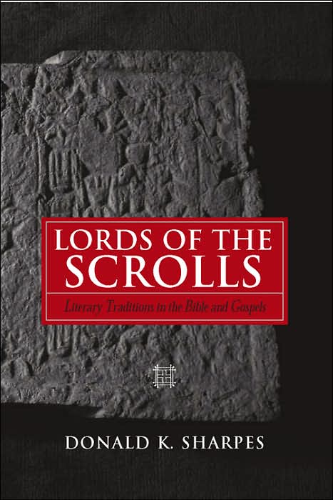 Lords of the Scrolls: Literary Traditions in the Bible and Gospels