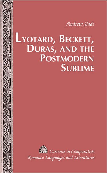 Lyotard, Beckett, Duras, and the Postmodern Sublime