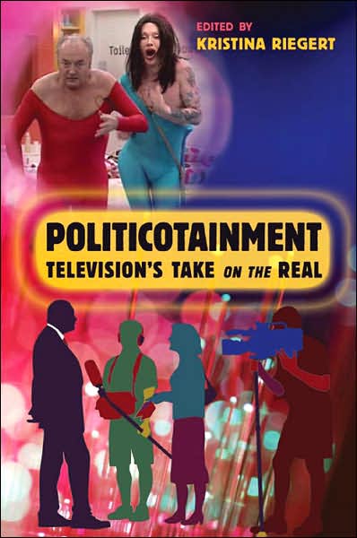 Politicotainment: Television's Take on the Real