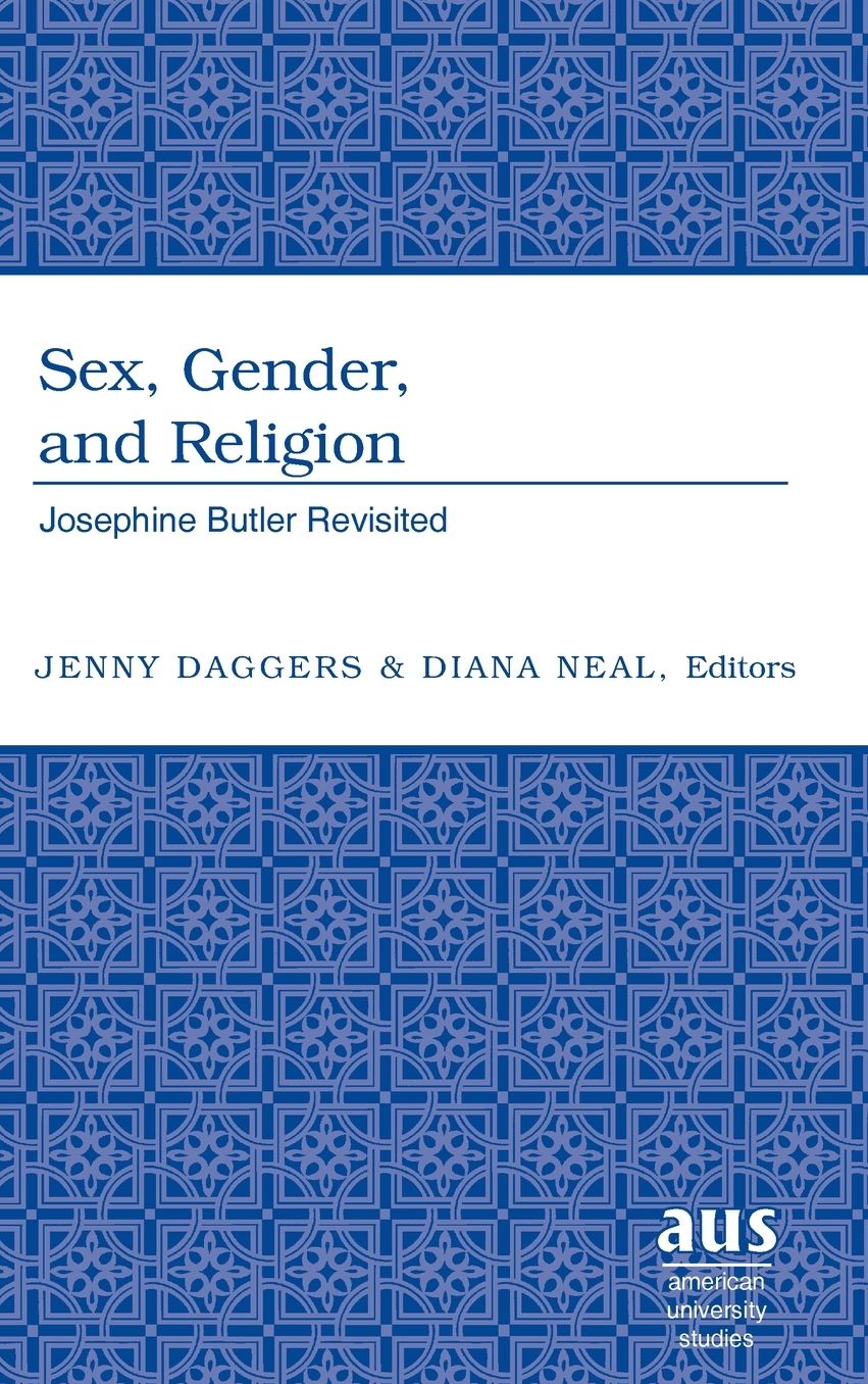 Sex, Gender, and Religion: Josephine Butler Revisited