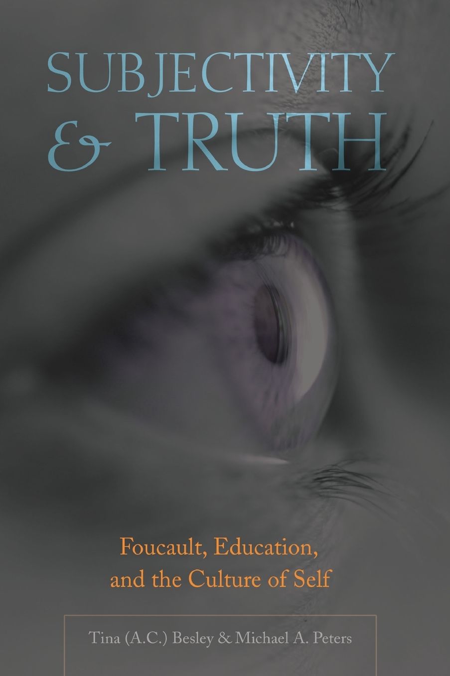 Subjectivity and Truth: Foucault, Education, and the Culture of the Self