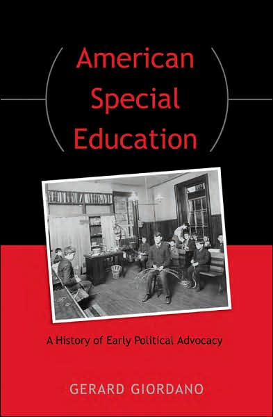 American Special Education: A History of Early Political Advocacy
