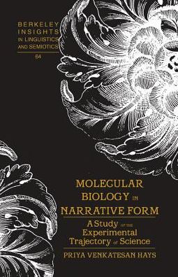 Molecular Biology in Narrative Form: A Study of the Experimental Trajectory of Science