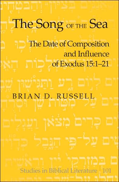 The Song of the Sea: The Date and Significance of Exodus 15:1-21