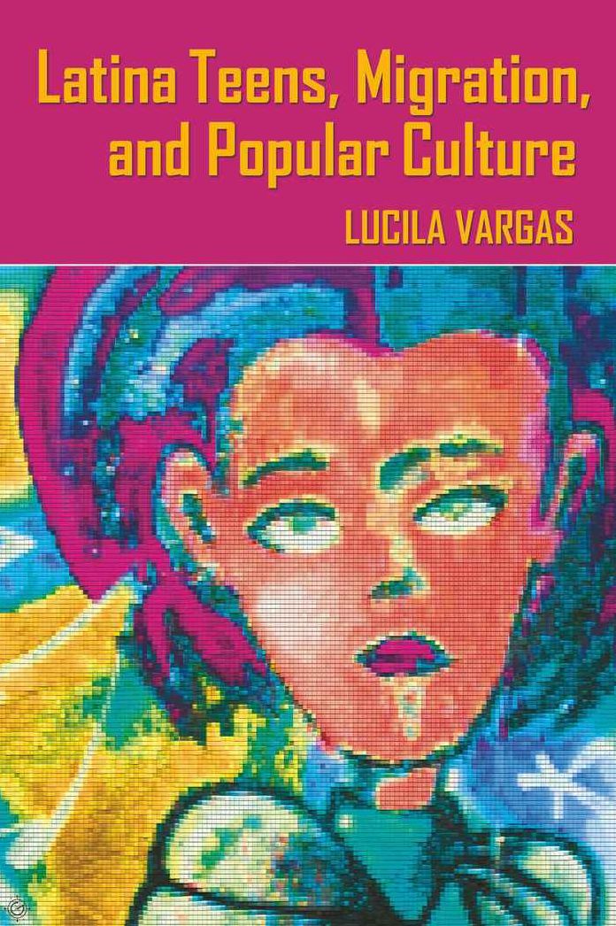 Latina Teens, Migration, and Popular Culture