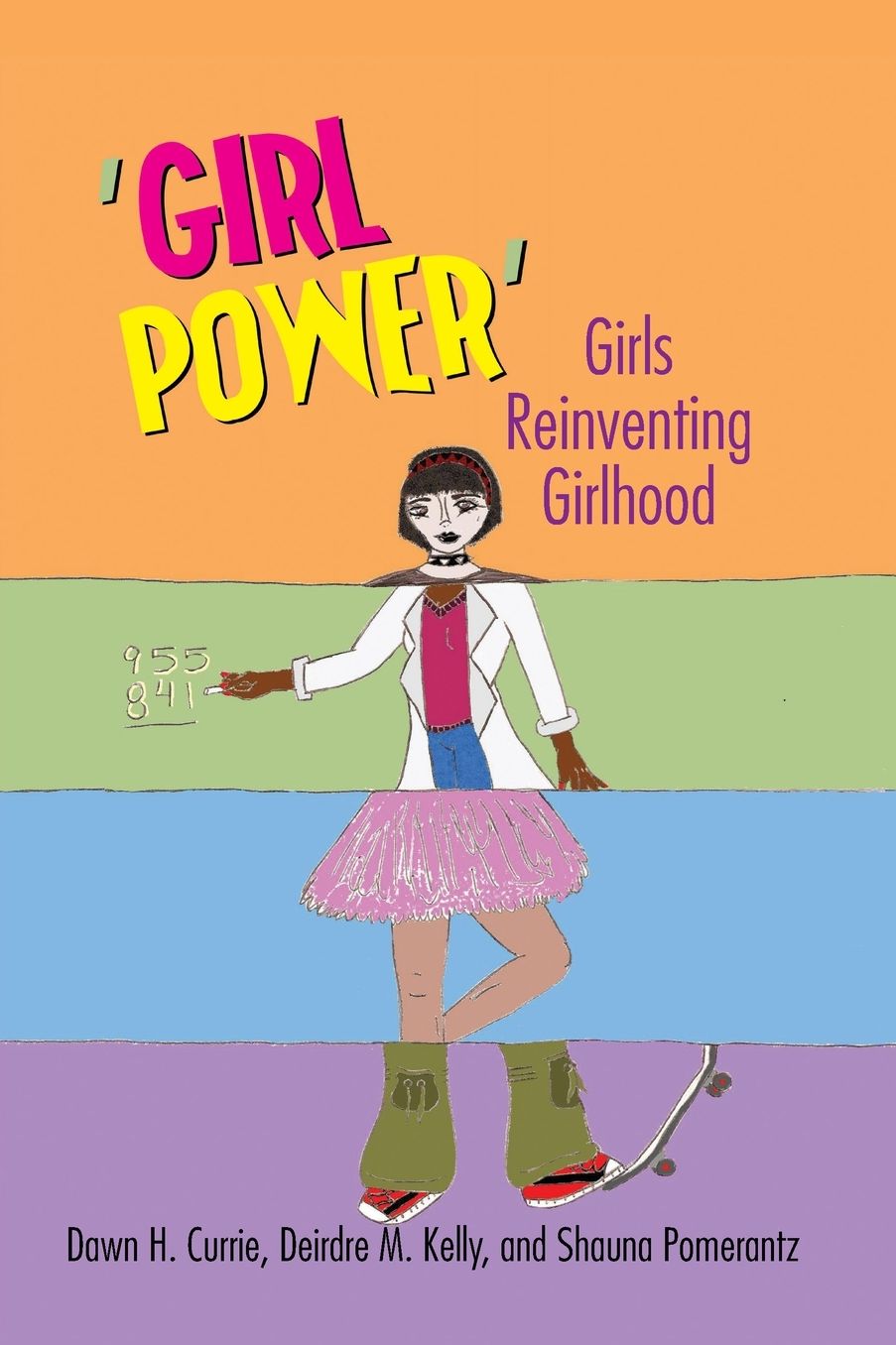 Girl Power: Girls Reinventing Girlhood
