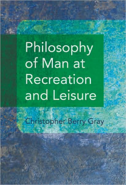 Philosophy of Man at Recreation and Leisure
