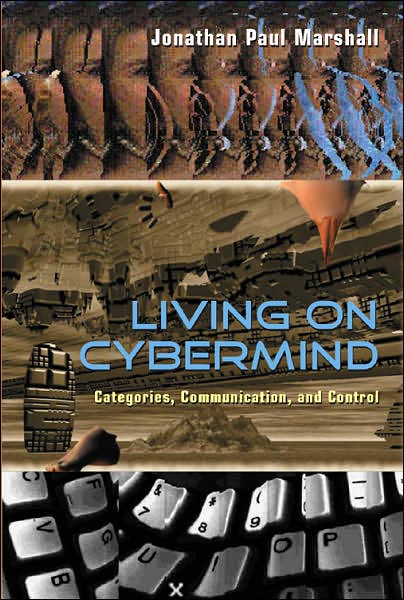 Living on Cybermind: Categories, Communication, and Control