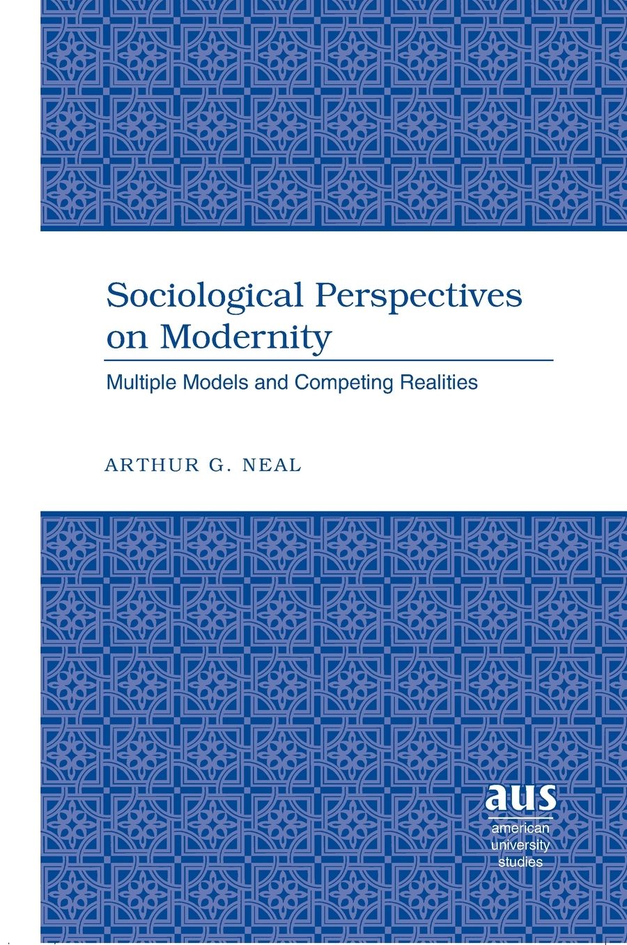 Perspectives on Modernity: Multiple Models of Competing Realities