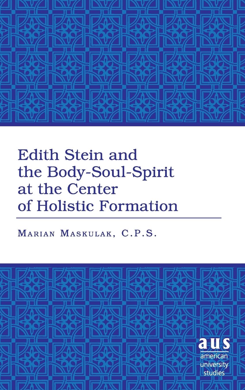 Edith Stein and the Body-Soul-Spirit at the Center of Holistic Formation