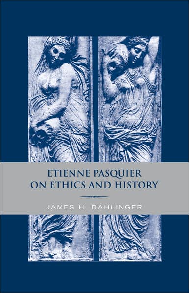 Etienne Pasquier on Ethics and History
