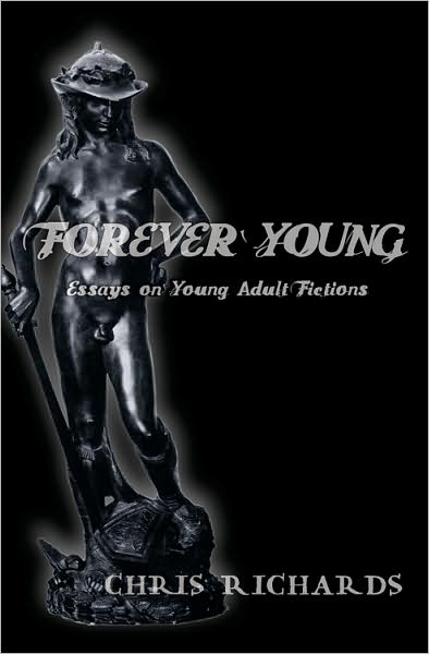 Forever Young: Essays on Young Adult Fictions