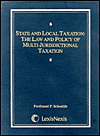 State And Local Taxation: The Law And Policy Of Multi-Jursdictional Taxation 2003