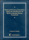 State And Local Taxation: The Law And Policy Of Multi-Jursdictional Taxation 2003