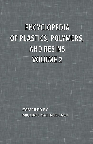 Encyclopedia Of Plastics, Polymers, And Resins Volume 2
