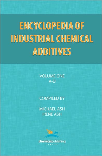 Encyclopedia Of Industrial Additives, Volume 1