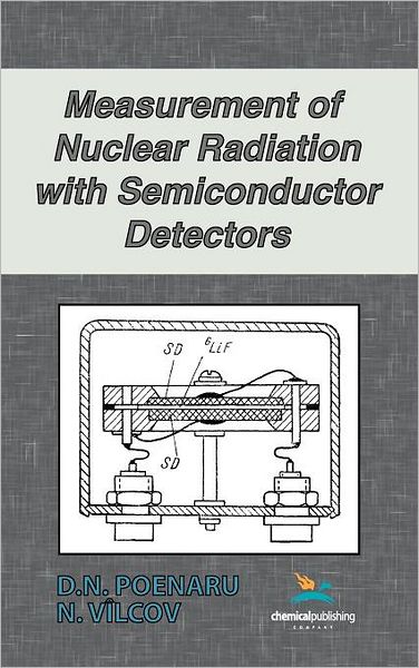 Measurement Of Nuclear Radiation With Semiconductor Detectors