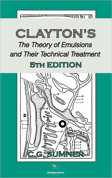Claytons The Theory Of Emulsions And Their Technical Treatment, 5th Edition