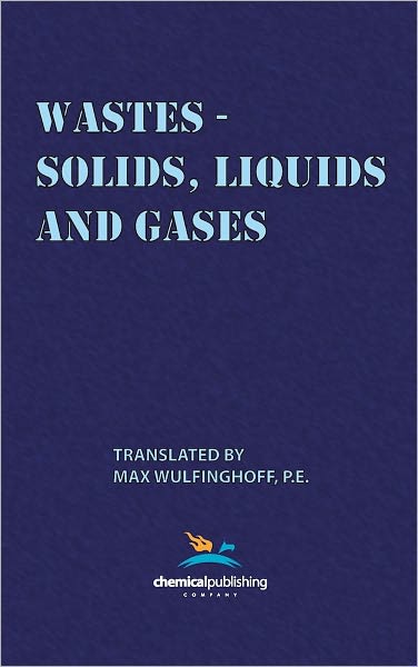 Wastes - Solids, Liquids And Gases