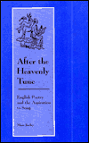 After the Heavenly Tune: English Poetry and the Aspiration to Song