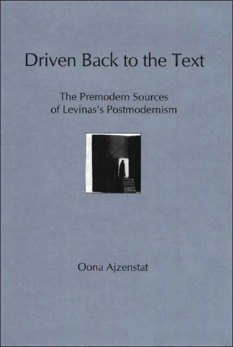 Driven Back to the Text: The Premodern Sources of Levinas's Postmodernism