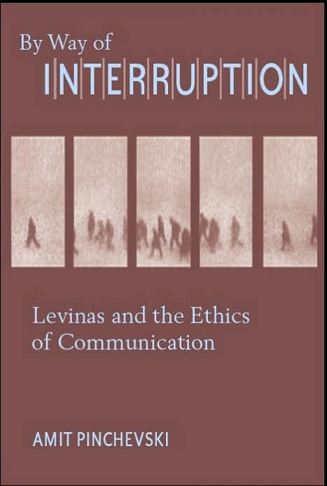 By Way of Interruption: Levinas and the Ethics of Communication