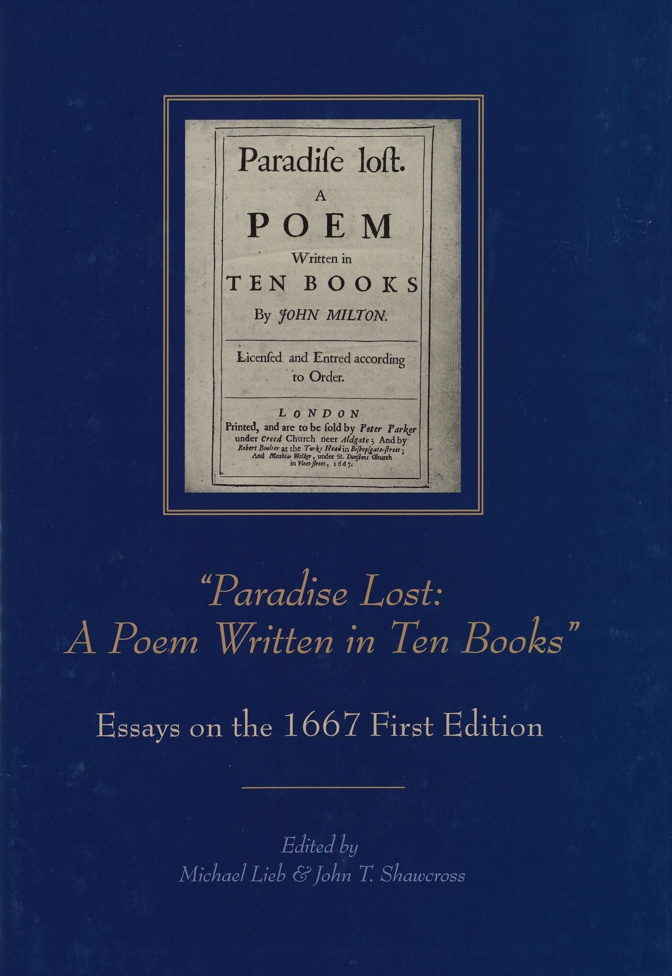 Paradise Lost -- A Poem Written in Ten Books: Essays on the 1667 First Edition