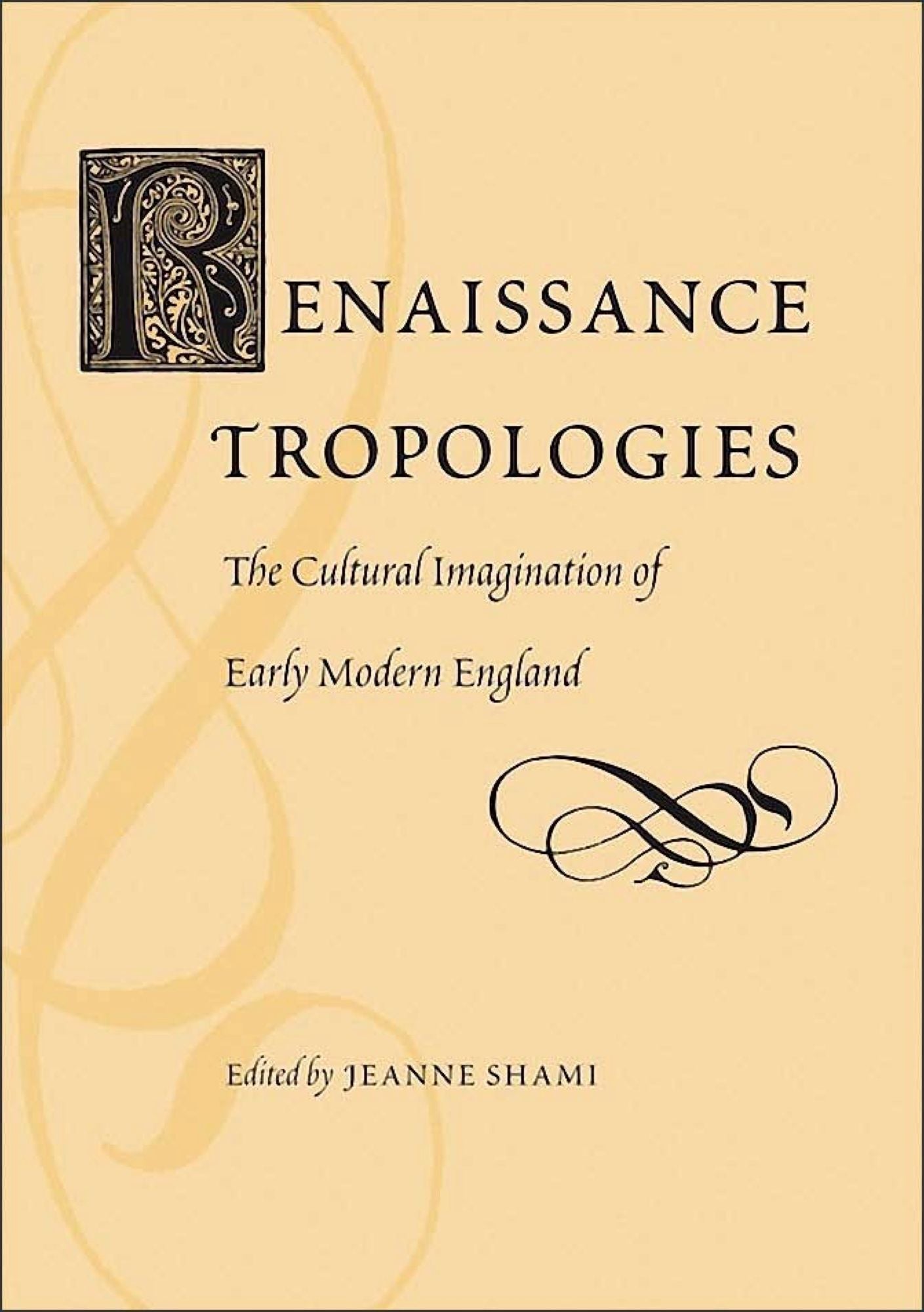 Renaissance Tropologies: The Cultural Imagination of Early Modern England