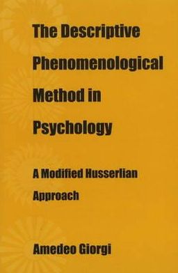 The Descriptive Phenomenological Method in Psychology: A Modified Husserlian Approach