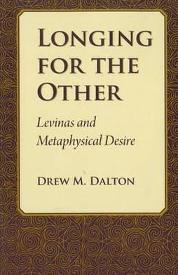 Longing for the Other: Levinas and Metaphysical Desire