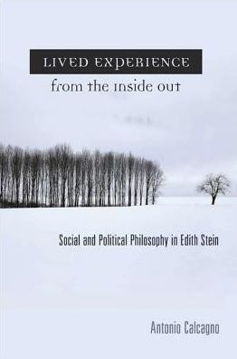 Lived Experience from the Inside Out: Social And Political Philosophy In Edith Stein