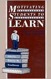 Motivating Students to Learn: Overcoming Barriers to High Achievement