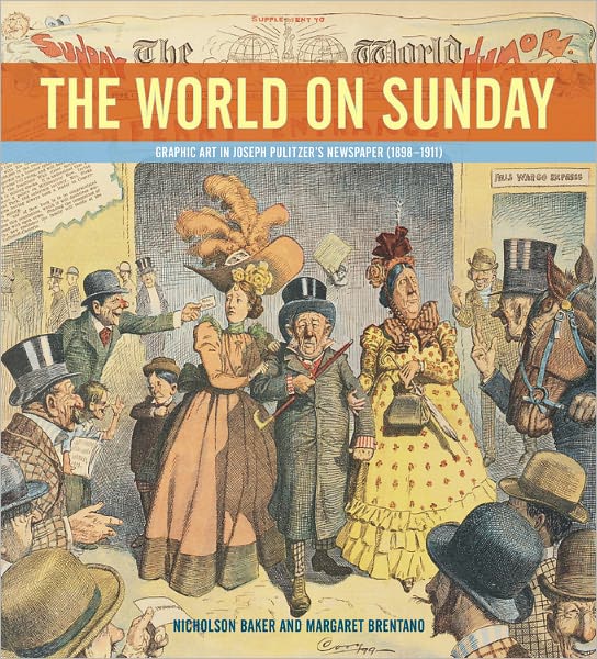 The World on Sunday: Graphic Art in Joseph Pulitzer's Newspaper (1898 - 1911)