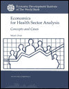 Economics for Health Sector Analysis: Concepts and Cases