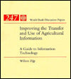 Improving the Transfer and Use of Agricultural Information: A Guide to Information Technology