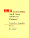 Small Firms Informally Financed: Studies from Bangladesh
